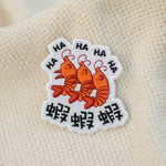 Load image into Gallery viewer, Ha Ha Ha (Shrimp) Embroidered Patch - Ni De Mama Chinese Clothing
